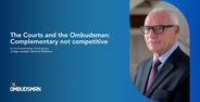 The Parliamentary Ombudsman on the complementary relationship of the Courts and the Ombudsman