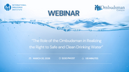 Webinar on "The Role of the Ombudsman in Realizing the Right to Safe and Clean Drinking Water"