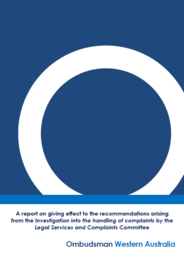 Report on giving effect to the recommendations arising from the Investigation into the handling of complaints by the Legal Services and Complaints Committee